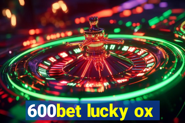 600bet lucky ox