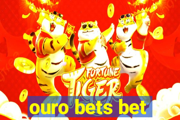 ouro bets bet