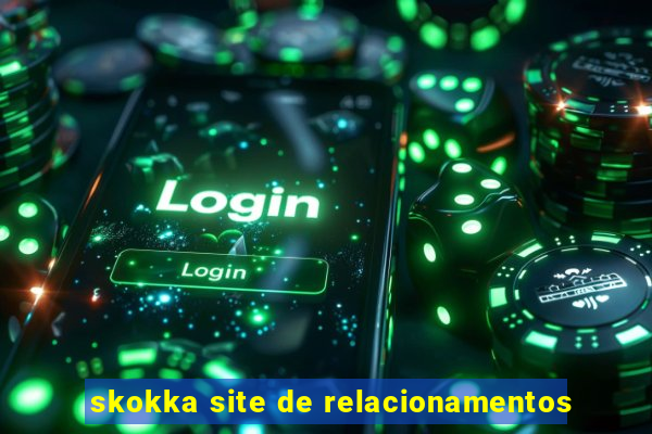 skokka site de relacionamentos