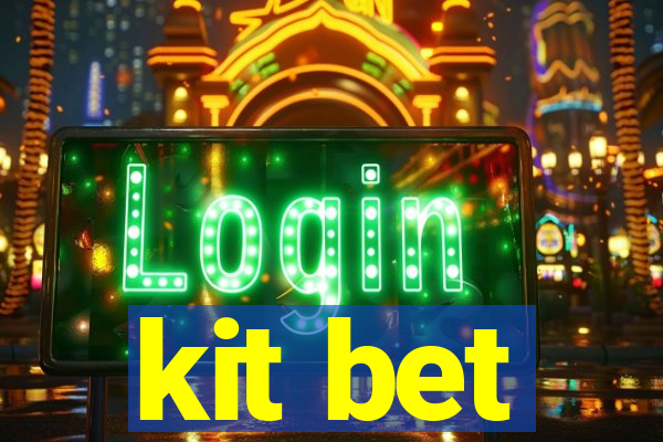 kit bet