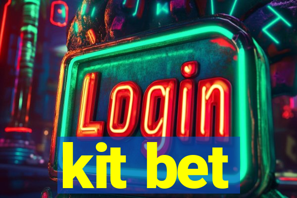 kit bet