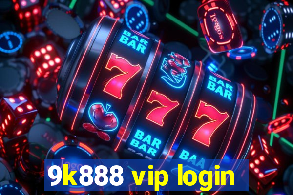 9k888 vip login