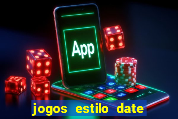 jogos estilo date ariane para android