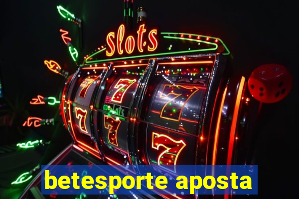 betesporte aposta