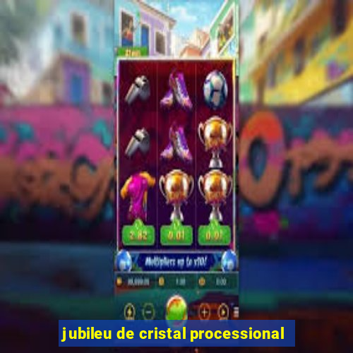 jubileu de cristal processional