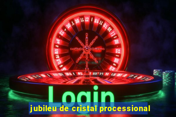 jubileu de cristal processional