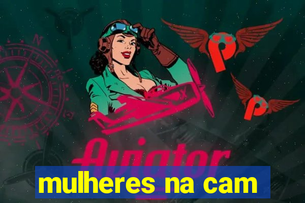 mulheres na cam