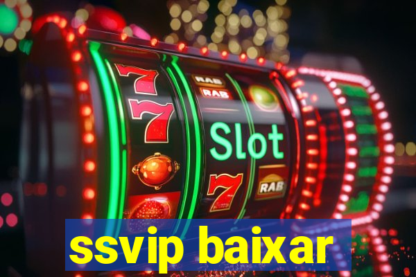 ssvip baixar