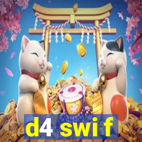 d4 swi f