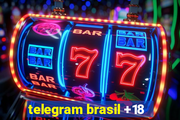 telegram brasil +18