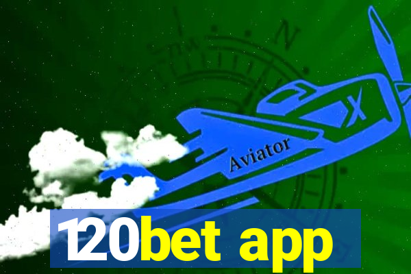 120bet app