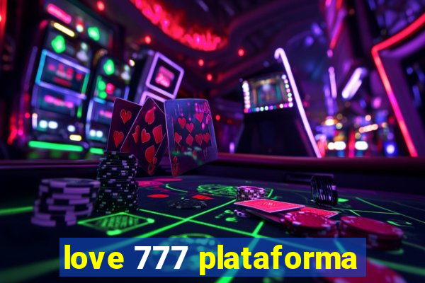 love 777 plataforma