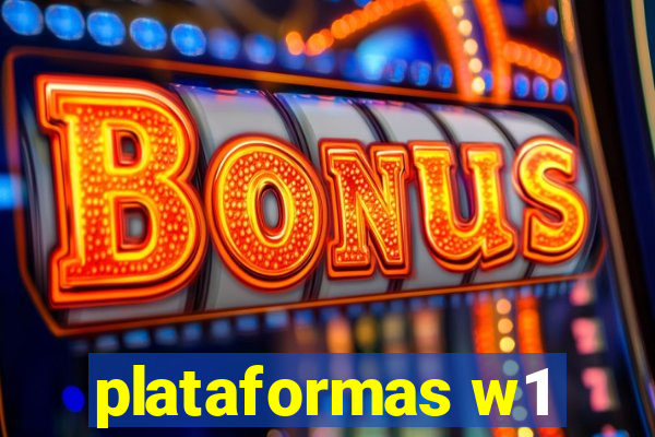 plataformas w1