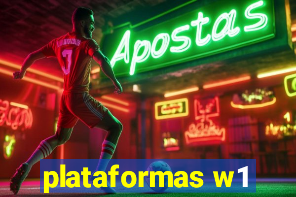 plataformas w1