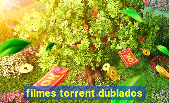 filmes torrent dublados