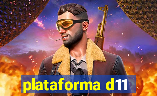 plataforma d11