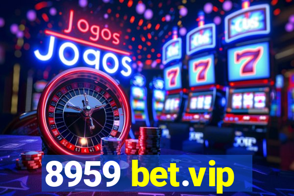 8959 bet.vip