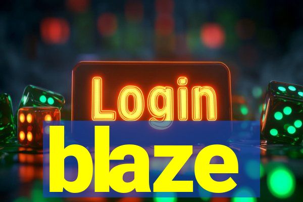 blaze