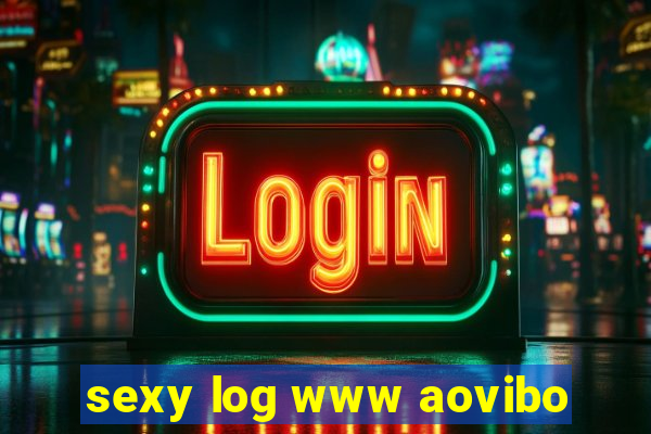 sexy log www aovibo