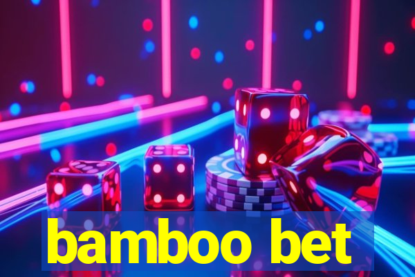 bamboo bet