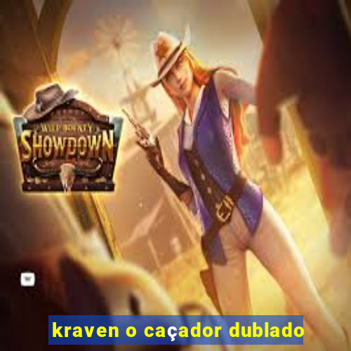 kraven o caçador dublado