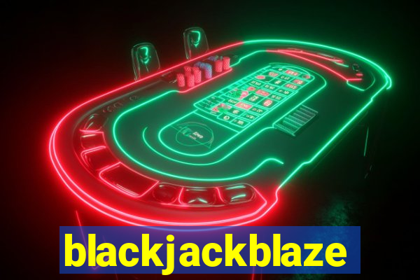 blackjackblaze