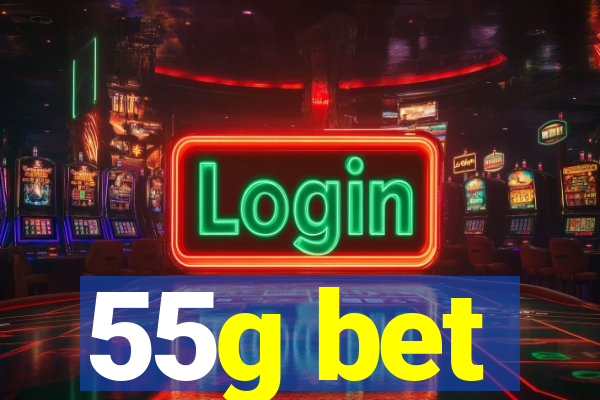 55g bet