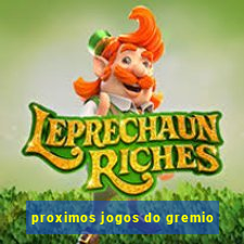 proximos jogos do gremio