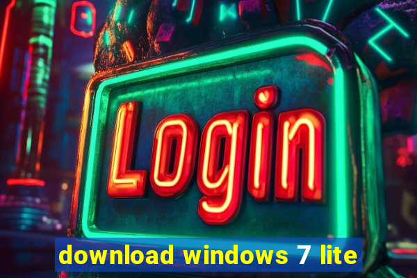 download windows 7 lite