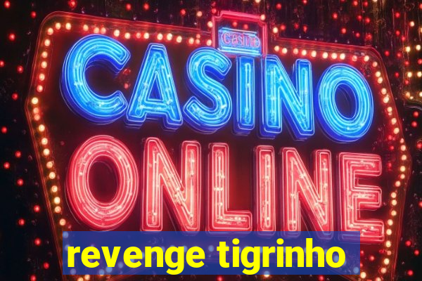 revenge tigrinho