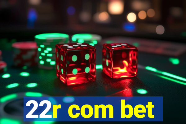 22r com bet