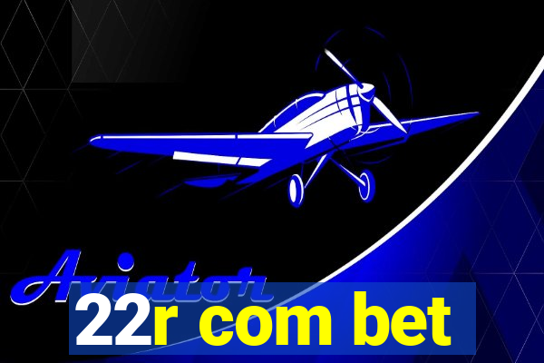 22r com bet