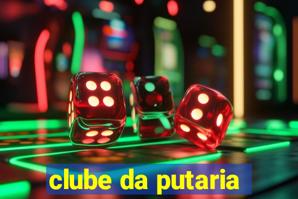 clube da putaria