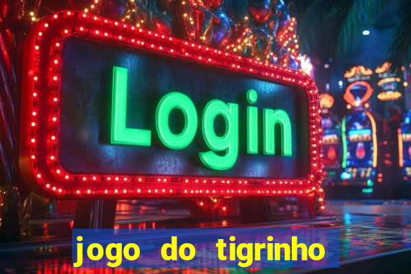 jogo do tigrinho de 5 reais