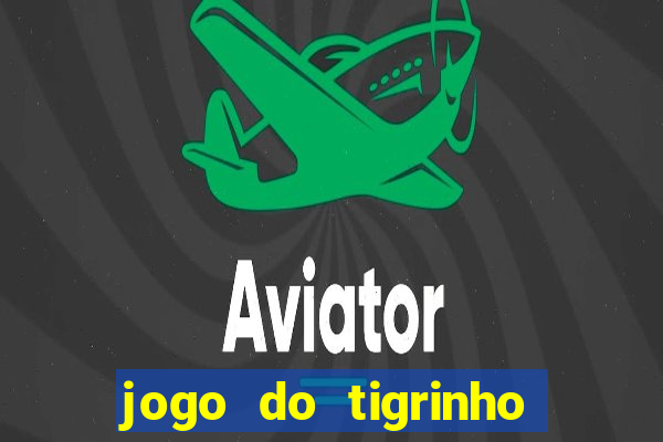 jogo do tigrinho de 5 reais