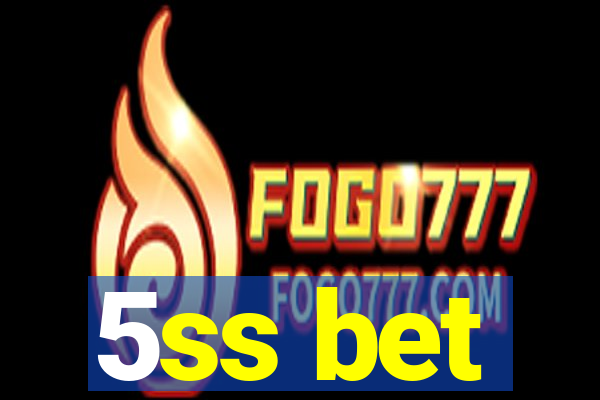 5ss bet