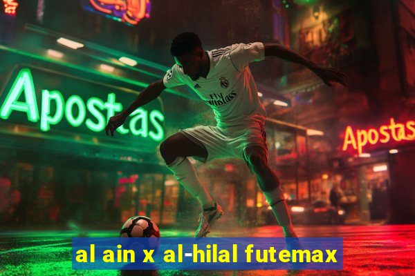 al ain x al-hilal futemax