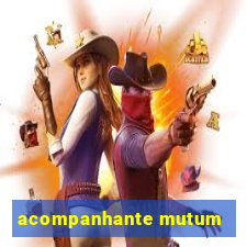 acompanhante mutum