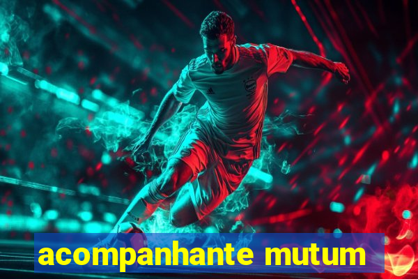 acompanhante mutum