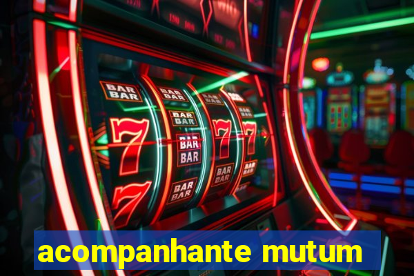 acompanhante mutum