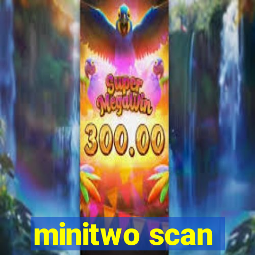 minitwo scan