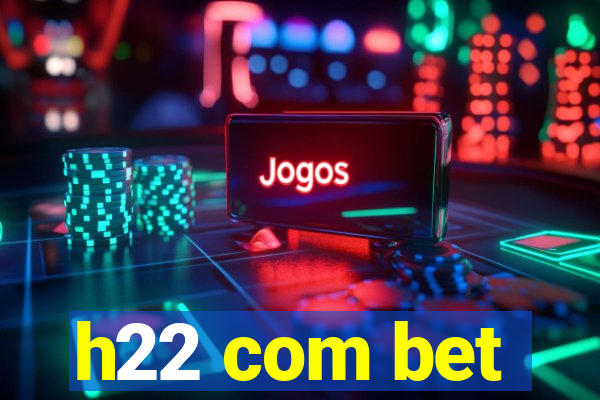 h22 com bet