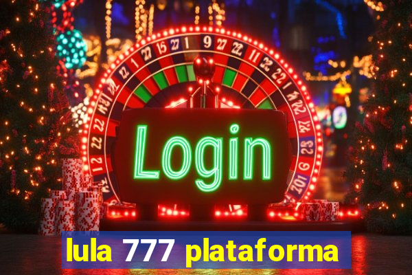 lula 777 plataforma