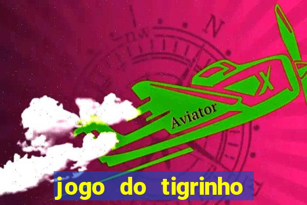 jogo do tigrinho fortune tiger demo