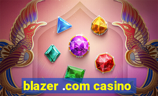 blazer .com casino