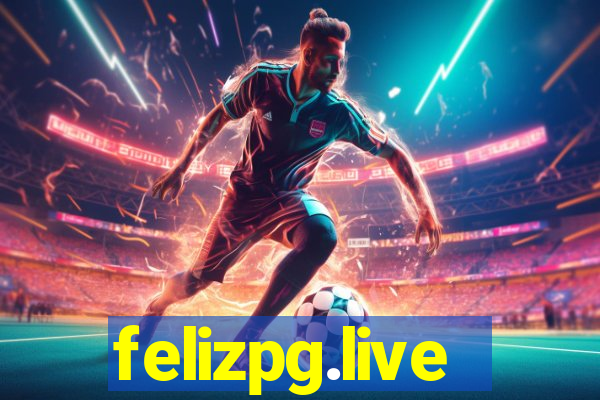 felizpg.live