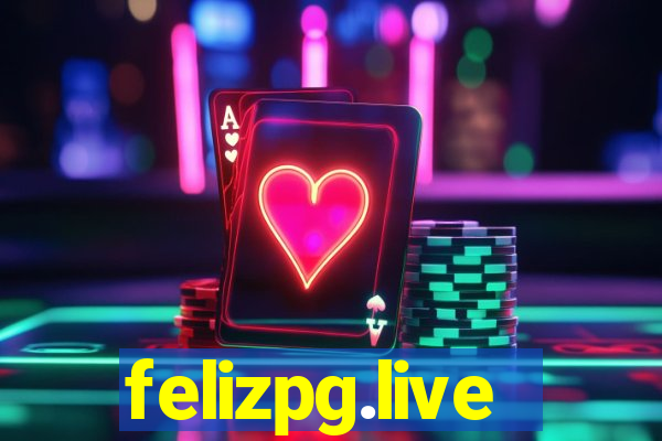 felizpg.live