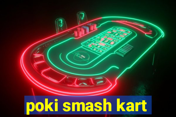 poki smash kart