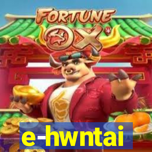 e-hwntai