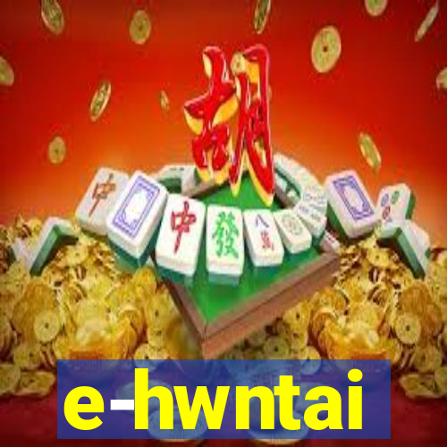 e-hwntai